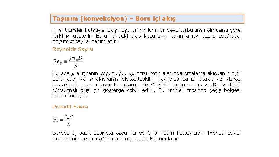 Taşınım (konveksiyon) – Boru içi akış h ısı transfer katsayısı akış koşullarının laminar veya