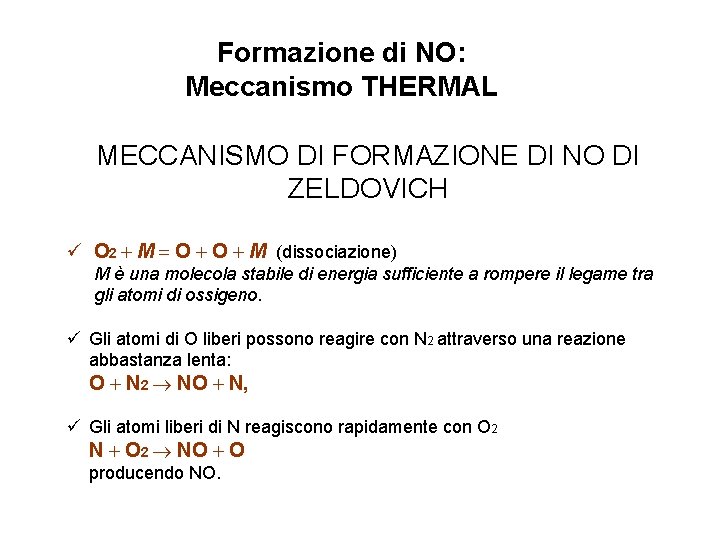 Formazione di NO: Meccanismo THERMAL MECCANISMO DI FORMAZIONE DI NO DI ZELDOVICH O 2