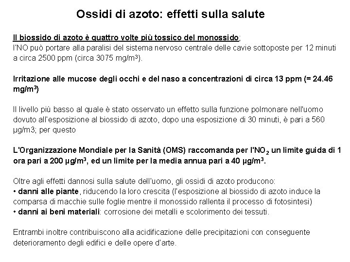 Ossidi di azoto: effetti sulla salute Il biossido di azoto è quattro volte più