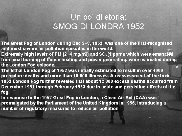 Un po’ di storia: SMOG DI LONDRA 1952 The Great Fog of London during