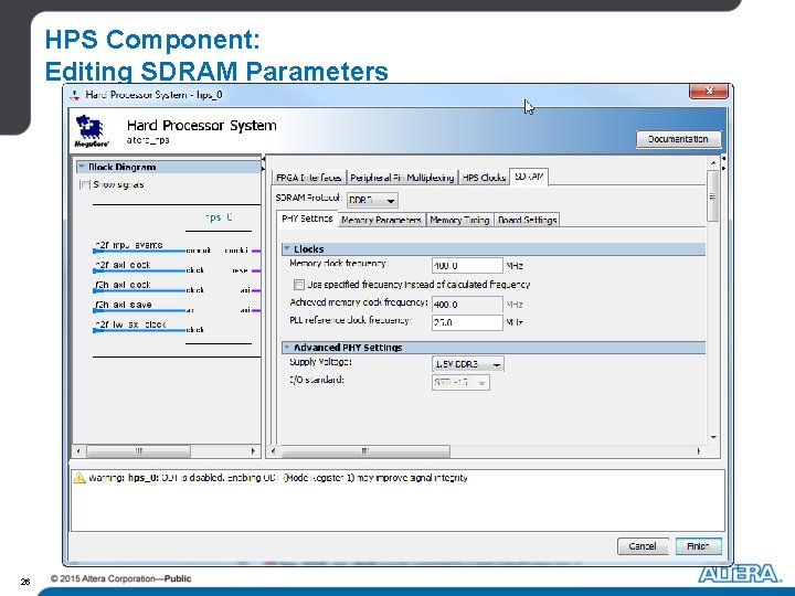 HPS Component: Editing SDRAM Parameters 26 HPS Component: Editing SDRAM Parameters 26