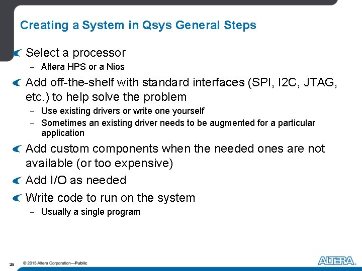 Creating a System in Qsys General Steps Select a processor - Altera HPS or Creating a System in Qsys General Steps Select a processor - Altera HPS or
