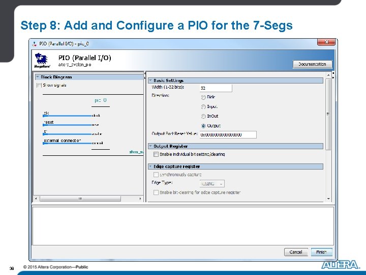 Step 8: Add and Configure a PIO for the 7 -Segs 38 Step 8: Add and Configure a PIO for the 7 -Segs 38
