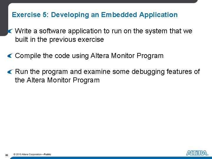 Exercise 5: Developing an Embedded Application Write a software application to run on the Exercise 5: Developing an Embedded Application Write a software application to run on the