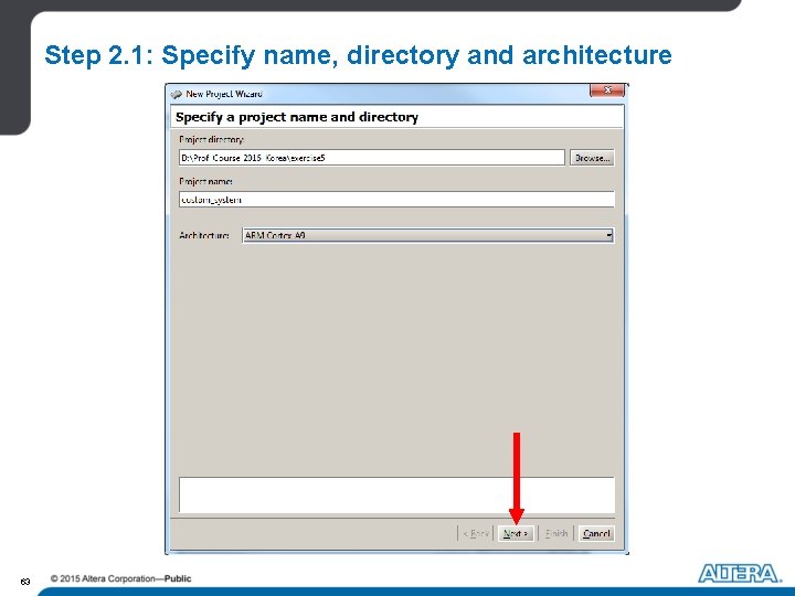 Step 2. 1: Specify name, directory and architecture 63 Step 2. 1: Specify name, directory and architecture 63
