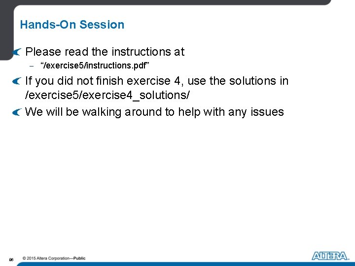 Hands-On Session Please read the instructions at - “/exercise 5/instructions. pdf” If you did Hands-On Session Please read the instructions at - “/exercise 5/instructions. pdf” If you did