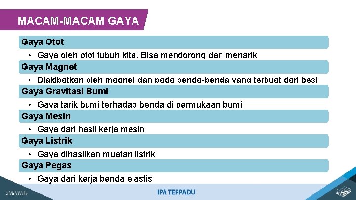 MACAM-MACAM GAYA Gaya Otot • Gaya oleh otot tubuh kita. Bisa mendorong dan menarik