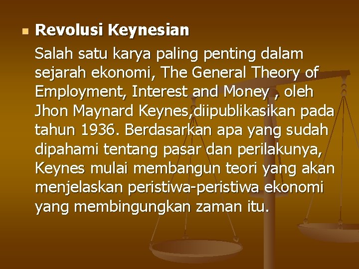 n Revolusi Keynesian Salah satu karya paling penting dalam sejarah ekonomi, The General Theory