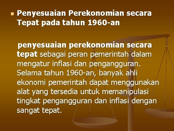 n Penyesuaian Perekonomian secara Tepat pada tahun 1960 -an penyesuaian perekonomian secara tepat sebagai