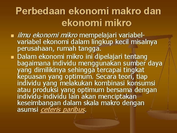 Perbedaan ekonomi makro dan ekonomi mikro n n ilmu ekonomi mikro mempelajari variabel- variabel