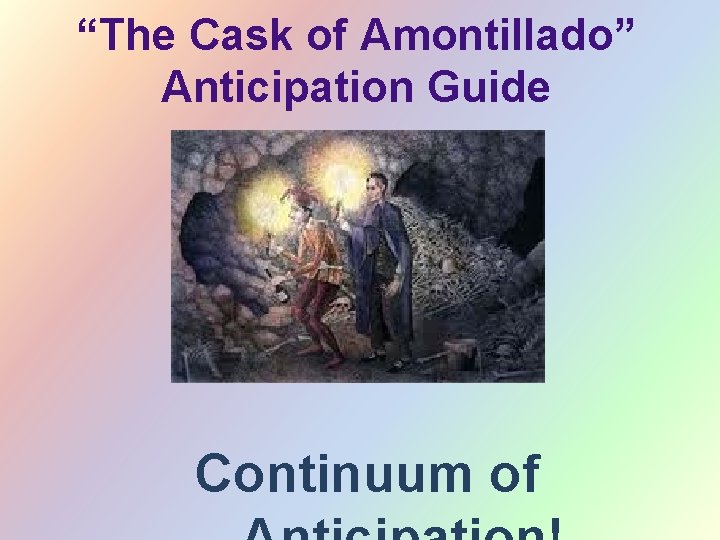 “The Cask of Amontillado” Anticipation Guide Continuum of 