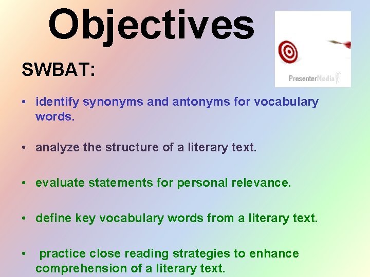 Objectives SWBAT: • identify synonyms and antonyms for vocabulary words. • analyze the structure