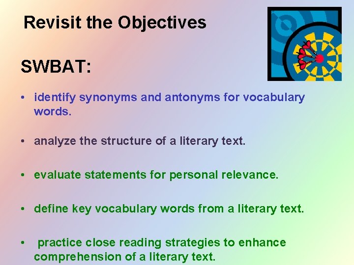 Revisit the Objectives SWBAT: • identify synonyms and antonyms for vocabulary words. • analyze