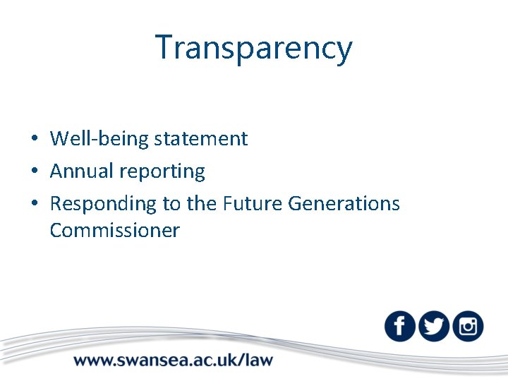 Transparency • Well-being statement • Annual reporting • Responding to the Future Generations Commissioner