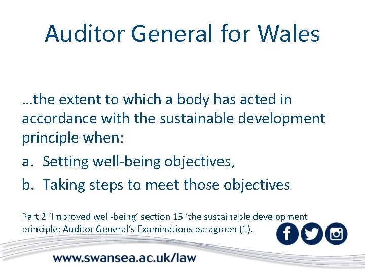 Auditor General for Wales …the extent to which a body has acted in accordance