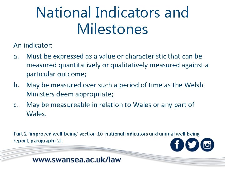 National Indicators and Milestones An indicator: a. Must be expressed as a value or