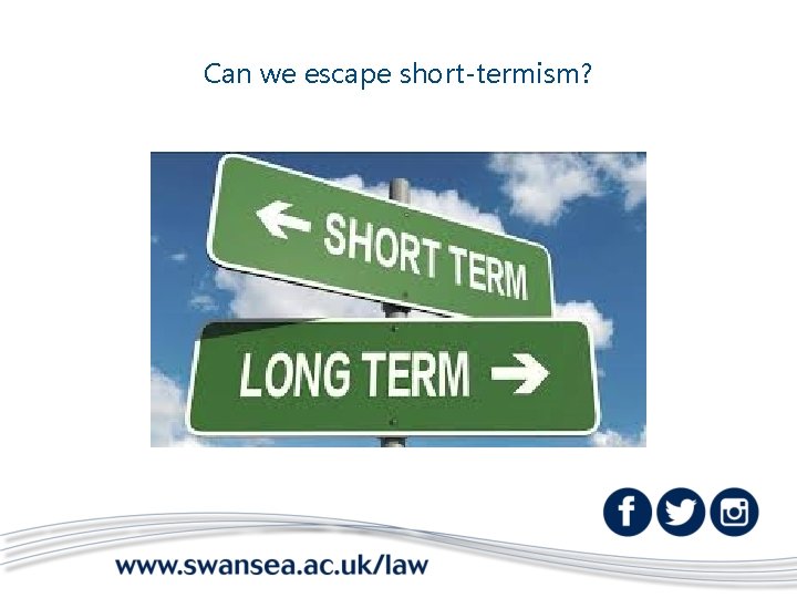Can we escape short-termism? 