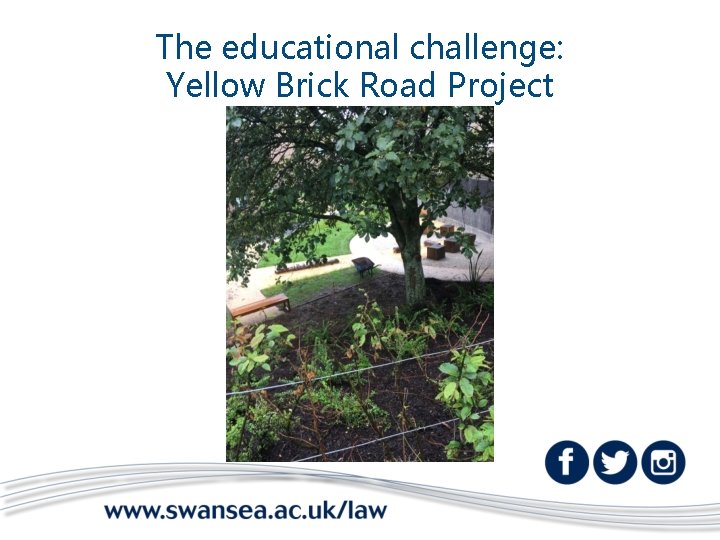 The educational challenge: Yellow Brick Road Project 