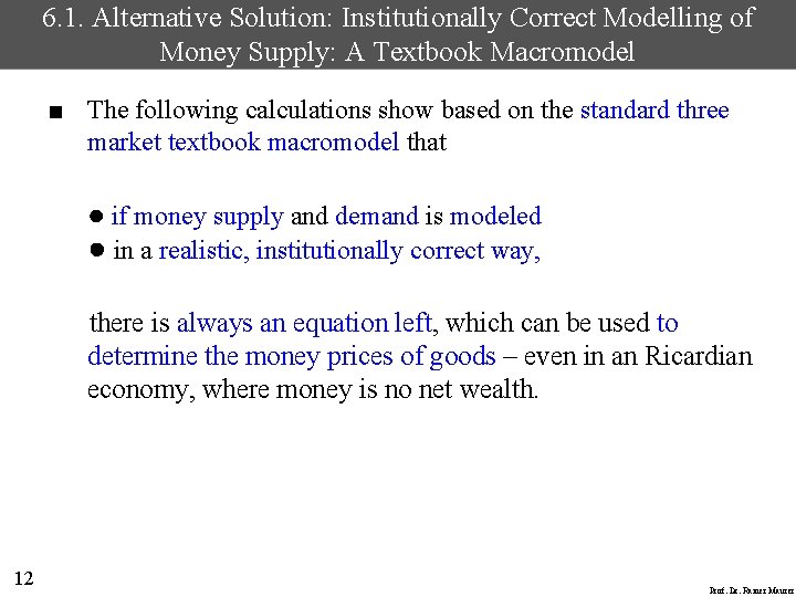 6. 1. Alternative Solution: Institutionally Correct Modelling of Money Supply: A Textbook Macromodel ■