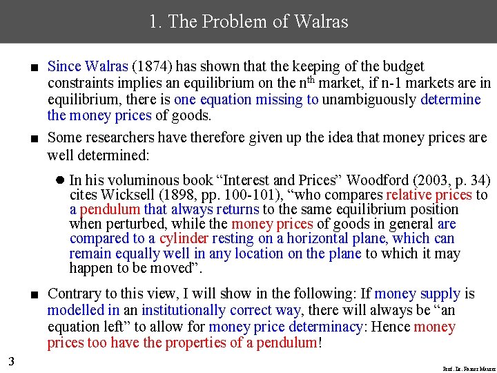 1. The Problem of Walras ■ Since Walras (1874) has shown that the keeping