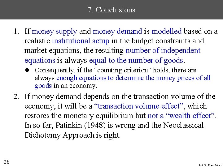 7. Conclusions 1. If money supply and money demand is modelled based on a
