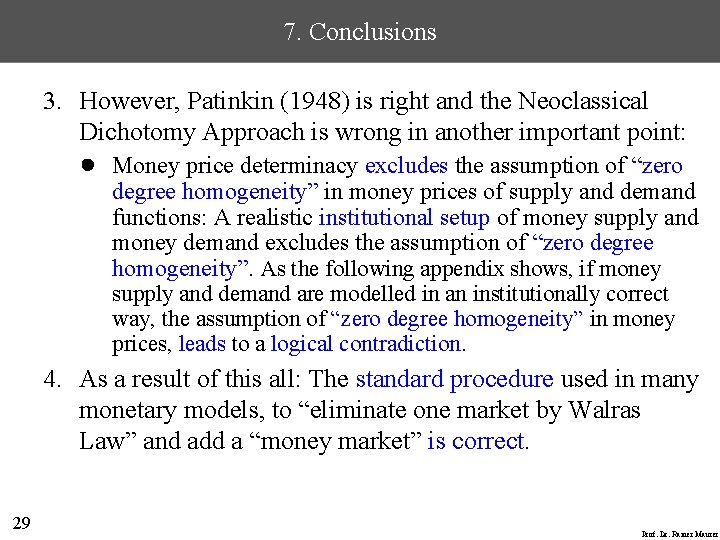7. Conclusions 3. However, Patinkin (1948) is right and the Neoclassical Dichotomy Approach is