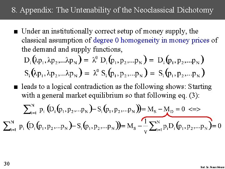 8. Appendix: The Untenability of the Neoclassical Dichotomy ■ Under an institutionally correct setup