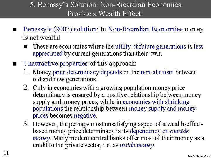 5. Benassy’s Solution: Non-Ricardian Economies Provide a Wealth Effect! ■ Benassy’s (2007) solution: In