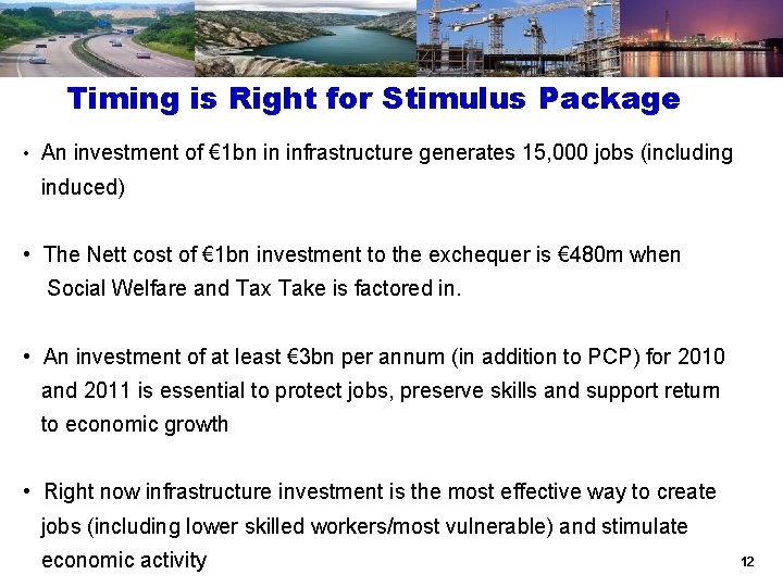 Timing is Right for Stimulus Package • An investment of € 1 bn in