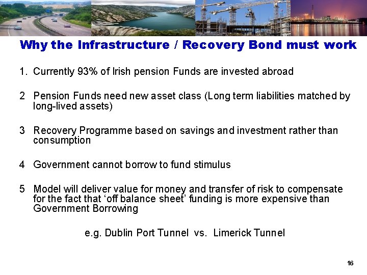 Why the Infrastructure / Recovery Bond must work 1. Currently 93% of Irish pension