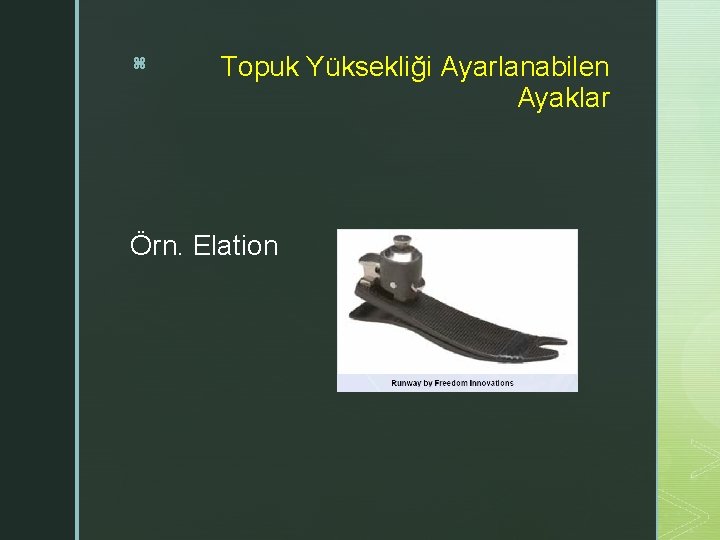 z Topuk Yüksekliği Ayarlanabilen Ayaklar Örn. Elation 