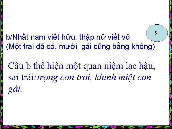 S b/Nhất nam viết hữu, thập nữ viết vô. (Một trai đã có, mười