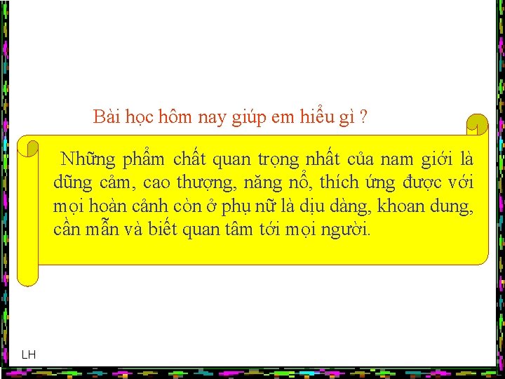 Bài học hôm nay giúp em hiểu gì ? Những phẩm chất quan trọng