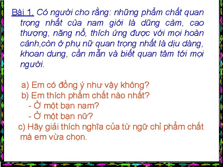Bài 1. Có người cho rằng: những phẩm chất quan trọng nhất của nam