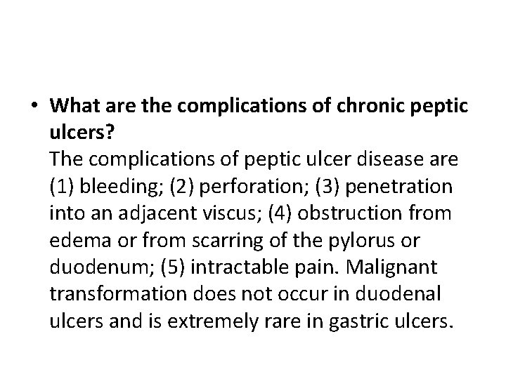  • What are the complications of chronic peptic ulcers? The complications of peptic