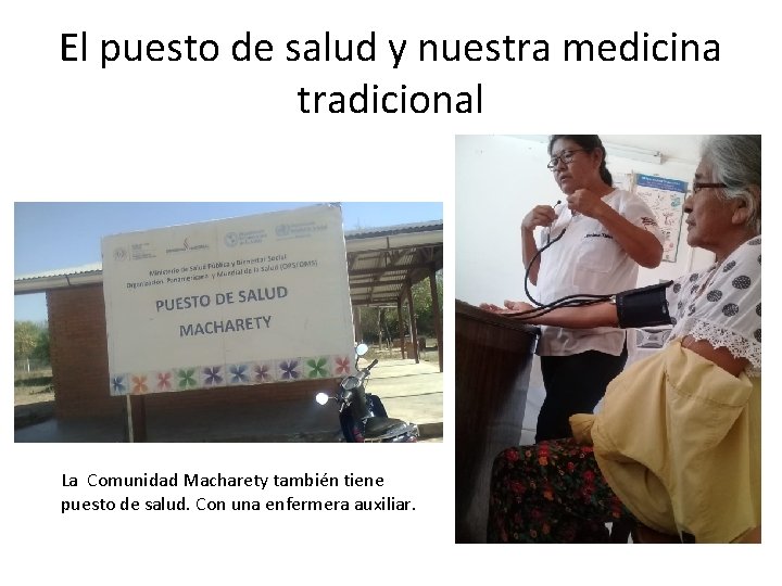 El puesto de salud y nuestra medicina tradicional La Comunidad Macharety también tiene puesto