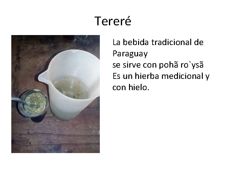 Tereré La bebida tradicional de Paraguay se sirve con pohã ro`ysã Es un hierba