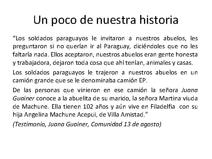 Un poco de nuestra historia “Los soldados paraguayos le invitaron a nuestros abuelos, les