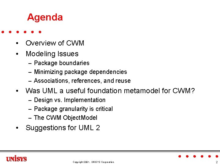 Agenda • Overview of CWM • Modeling Issues – Package boundaries – Minimizing package