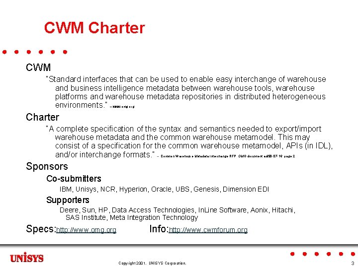 CWM Charter CWM “Standard interfaces that can be used to enable easy interchange of