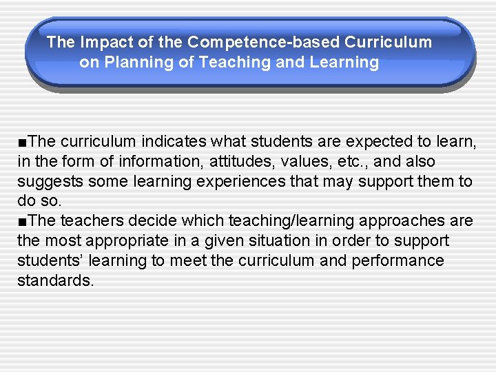 The Impact of the Competence-based Curriculum on Planning of Teaching and Learning ■The curriculum