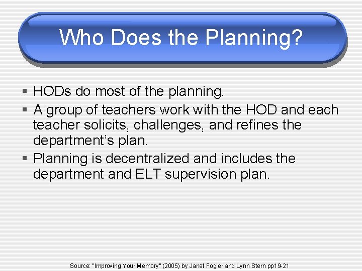 Who Does the Planning? § HODs do most of the planning. § A group