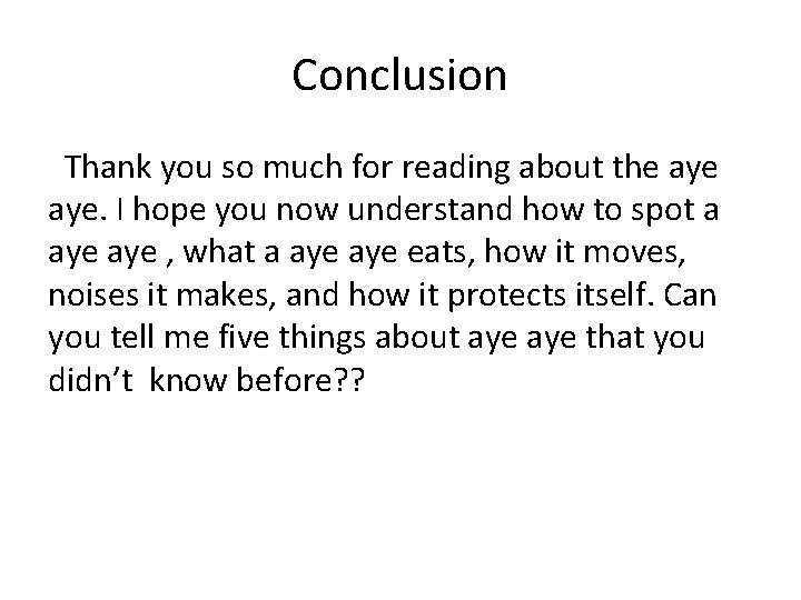 Conclusion Thank you so much for reading about the aye. I hope you now