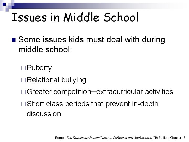 Issues in Middle School n Some issues kids must deal with during middle school: