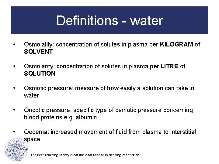Definitions - water • Osmolality: concentration of solutes in plasma per KILOGRAM of SOLVENT