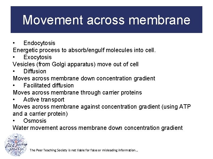 Movement across membrane • Endocytosis Energetic process to absorb/engulf molecules into cell. • Exocytosis