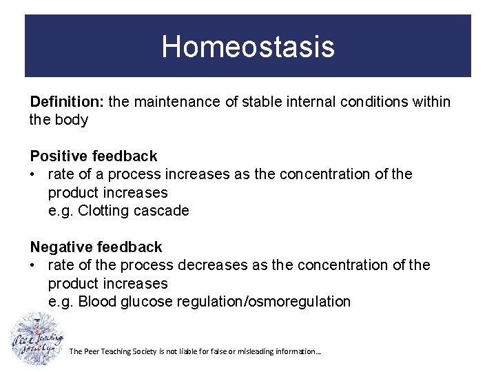 Homeostasis Definition: the maintenance of stable internal conditions within the body Positive feedback •