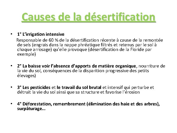 Causes de la désertification • 1° L’irrigation intensive Responsable de 60 % de la