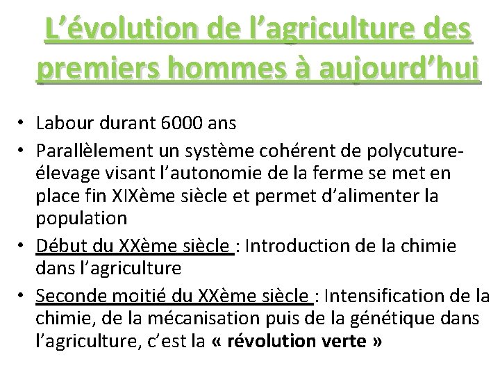 L’évolution de l’agriculture des premiers hommes à aujourd’hui • Labour durant 6000 ans •