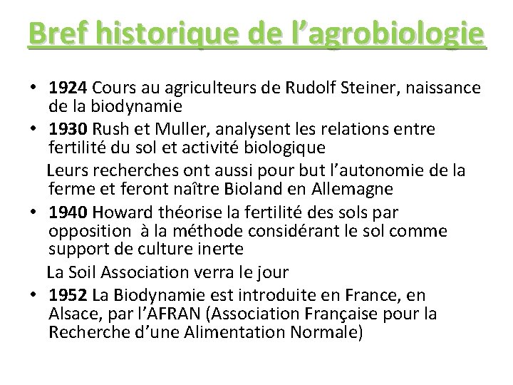 Bref historique de l’agrobiologie • 1924 Cours au agriculteurs de Rudolf Steiner, naissance de
